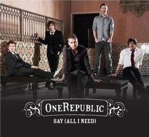 Say (All I Need)