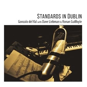Standards In Dublin (with Dave Liebman & Ronan Guilfoyle) 