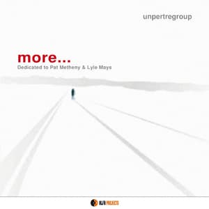 More... Dedicated To Pat Metheny & Lyle Mays