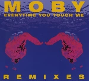 Everytime You Touch Me (Remixes)