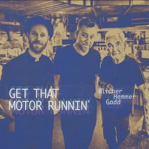 Get That Motor Runnin' [Hi-Res]