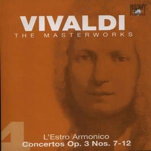 The Masterworks (CD4) - L'estro Armonico Concertos Op. 3 Nos. 7-12