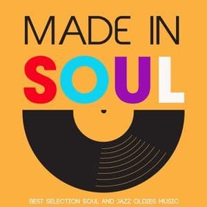 Made In Soul (Best Selection Soul And Jazz Oldies Music)