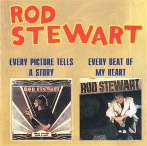 Every Picture Tells A Story & Every Beat Of My Heart