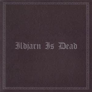 Ildjarn Is Dead