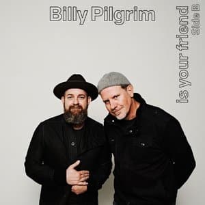 Billy Pilgrim Is Your Friend Side B