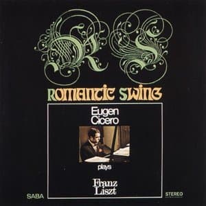Romantic Swing (Eugen Cicero Plays Franz Liszt)