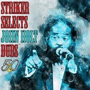 Striker Selects John Holt Dubs
