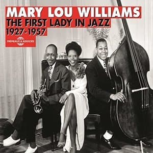 Mary Lou Williams 1927-1957: the First Lady in Jazz