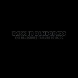 Back In Bluegrass A Tribute to AC/DC