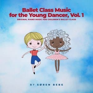 Ballet Class Music for the Young Dancer (Vol. 1)