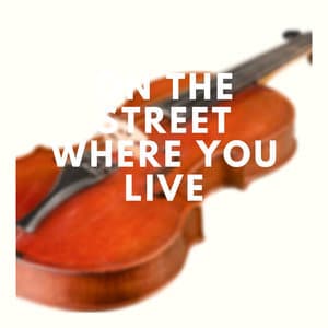 On the Street Where You Live
