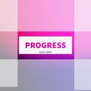 Progress