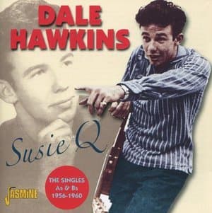 Susie Q: The Singles As & Bs 1956-1960