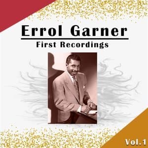 Errol Garner / First Recordings, Vol. 1