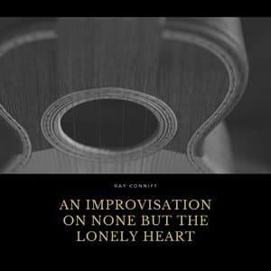An Improvisation On None But the Lonely Heart
