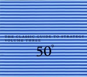 50⁹ The Classic Guide To Strategy Vol. 3