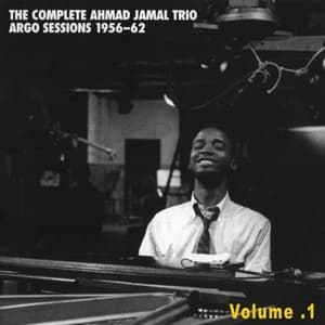 Complete Ahmad Jamal Trio Argo Sessions Vol.1 1956-1962