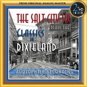 The Salt City Six Plays the Classics in Dixieland