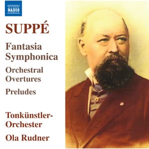 Suppe: Fantasia symphonica, Orchestral Overtures & Preludes