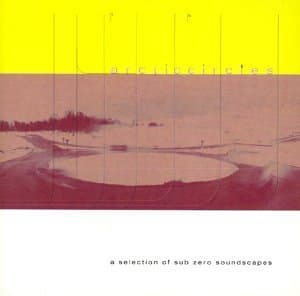 Arctic Circles : A Selection Of Sub Zero Soundscapes