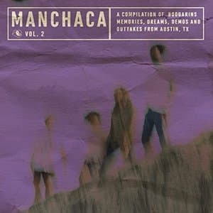Manchaca, Vol. 2 (A Compilation of Boogarins Memories, Dreams, Demos and Outtakes from Austin, TX)