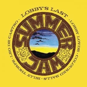 Summer Jam ... Lobby's Last
