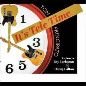 Its Tele Time: A Tribute To Roy Buchanan & Danny Gatton