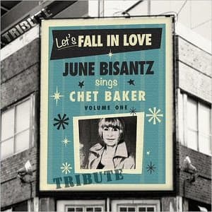 Lets Fall In Love: June Bisantz Sings Chet Baker, Vol. 1