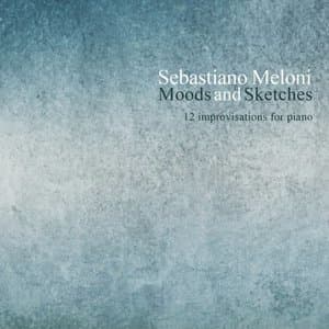 Moods and Sketches: 12 Improvisations for Piano