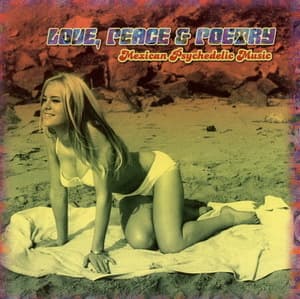 Love, Peace & Poetry: Mexican Psychedelic Music