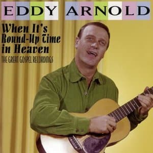 When Its Round-Up Time in Heaven: The Great Gospel Recordings