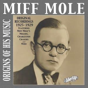Miff Mole: Origins of His Recordings 1925-1929