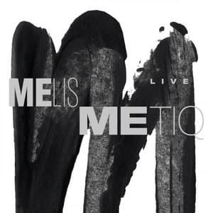 Melismetiq Live
