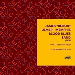 Sesc Jazz: James Blood Ulmer & Memphis Blood Blues Band