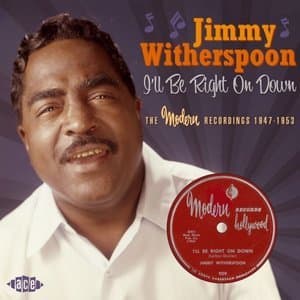 Ill Be Right On Down: The Modern Recordings 1947-1953