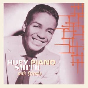 Huey Piano Smith with Friends