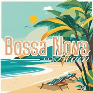 Bossa Nova on the Beach, Vol. 1