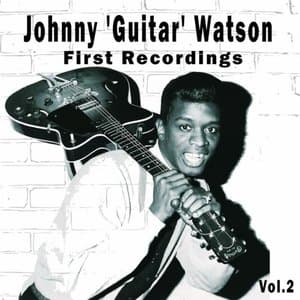Johnny Guitar Watson - First Recordings, Vol. 2