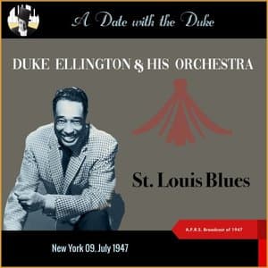 St. Louis Blues (A Date with the Duke - New York 09. July 1947 - A.F.R.S. Broadcast of 1947)