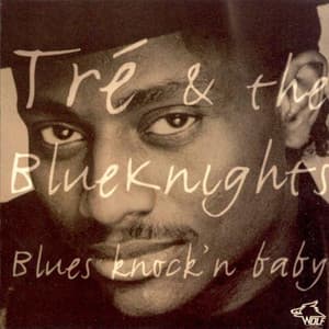 [vol.42] Tre And The Blueknights - Blues Knock'n Baby