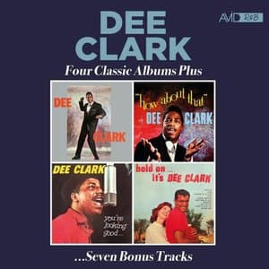 Four Classic Albums Plus (Dee Clark / How About That / Youre Looking Good / Hold on... Its Dee Clark) (2025 Digitally Remastered)