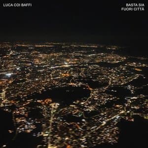 Basta sia fuori citta