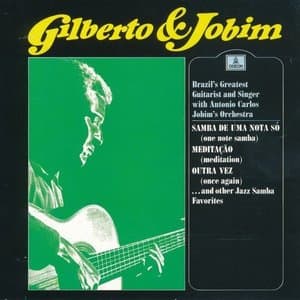 Gilberto And Jobim
