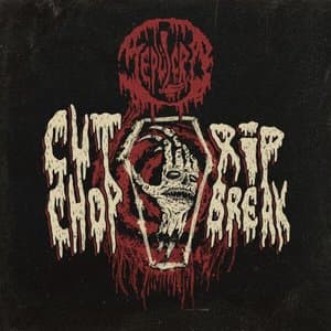 Cut, Rip, Chop, Break