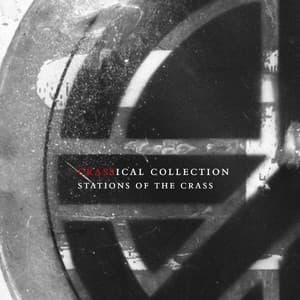 Stations Of the Crass (Crassical Collection) (2020 Reissue)