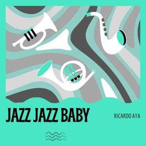 Jazz Jazz Baby