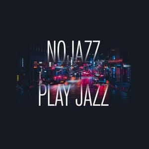 NoJazz Play Jazz (Rework)