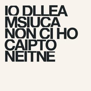 Io della musica non ci ho capito niente