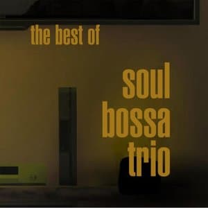 The Best Of Soul Bossa Trio (Revised)